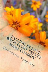 Falling in Love With Every Pretty Maid, Comedy