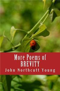 More Poems of BREVITY