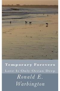 Temporary Forevers