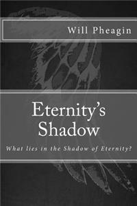 Eternity's Shadow