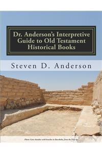 Dr. Anderson's Interpretive Guide to Old Testament Historical Books