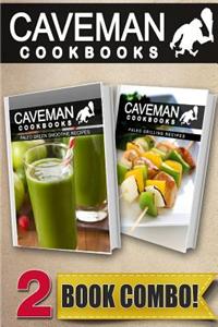 Paleo Green Smoothie Recipes and Paleo Grilling Recipes: 2 Book Combo