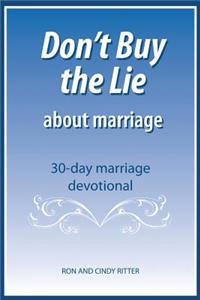 Don't Buy the Lie about marriage