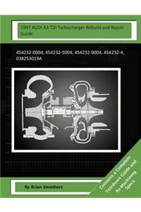 1997 AUDI A3 TDI Turbocharger Rebuild and Repair Guide