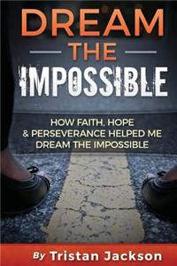Dream the Impossible