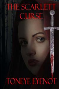 The Scarlett Curse: The Sacred Blade of Profanity Book 1