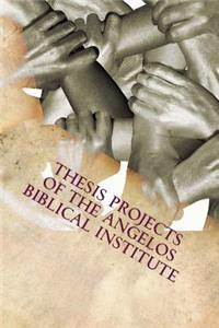 Thesis Projects of The Angelos Biblical Institute