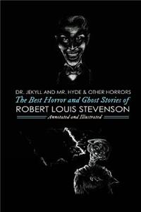 Dr Jekyll and Mr Hyde and Others: The Best Horror and Ghost Stories of Robert Louis Stevenson