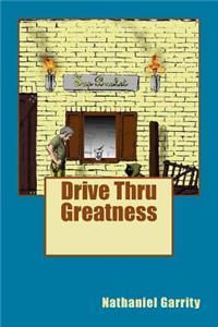 Drive Thru Greatness