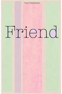 Your Notebook! Friend