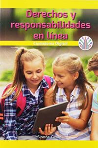 Derechos Y Responsabilidades En Línea: Ciudadanía Digital (Online Rights and Responsibilities: Digital Citizenship)