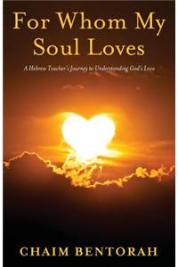 For Whom My Soul Loves