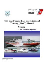 U.S. Coast Guard Boat Operations and Training (BOAT) Manual Volume I M16114.32 D