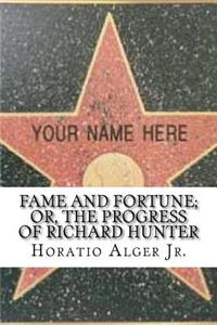 Fame and fortune; or, the progress of richard hunter