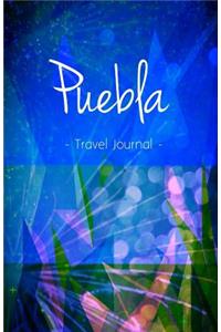 Puebla Travel Journal