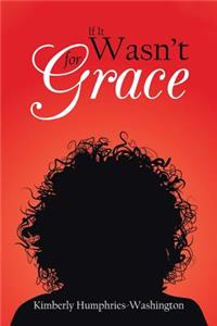 If It Wasn't for Grace