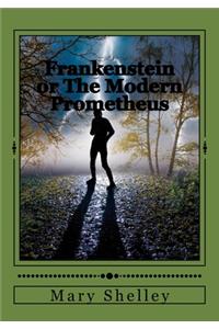 Frankenstein or The Modern Prometheus