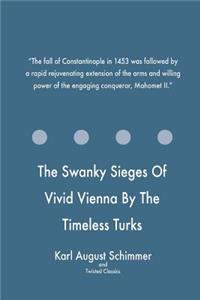 Swanky Sieges Of Vivid Vienna By The Timeless Turks