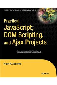 Practical Javascript, DOM Scripting and Ajax Projects