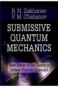 Submissive Quantum Mechanics