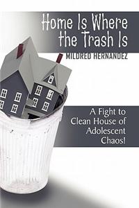 Home Is Where the Trash Is