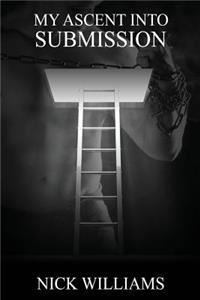 My Ascent Into Submission