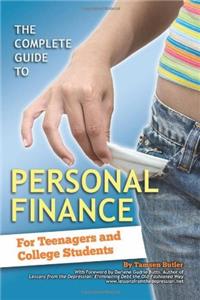 The Complete Guide to Personal Finance for Teenagers and College Students