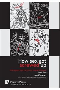 How Sex Got Screwed Up
