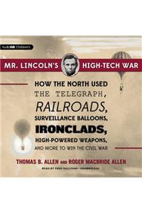 Mr. Lincoln's High-Tech War Lib/E