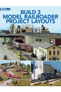 Build Three Model Railroader Project Layouts