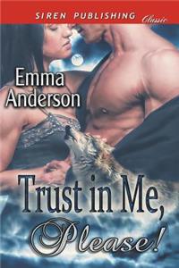 Trust in Me, Please! (Siren Publishing Classic)