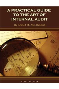 A Practical Guide to the Art of Internal Audit