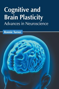 Cognitive and Brain Plasticity: Advances in Neuroscience