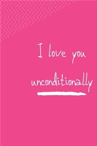 I Love You Unconditionally