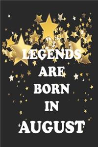 Legends Are born in August Perfect idea Birthday gift Notebook/Journal 6x9 120 Pages