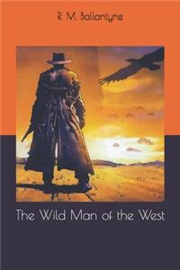 The Wild Man of the West