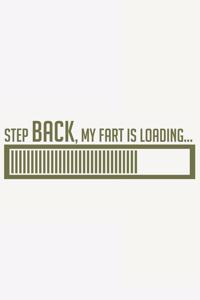 Step back, my fart is loading...