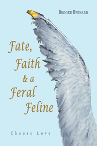 Fate, Faith & a Feral Feline