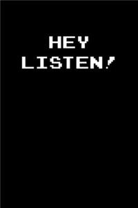 hey listen!