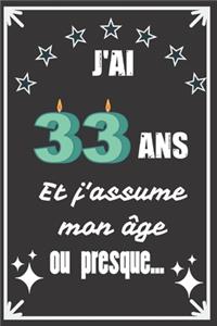 J'ai 33 ans et j'assume mon âge ou presque