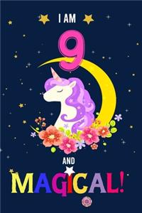 I am 9 And Magical!: Happy Magical 9th Birthday Notebook & Journal for 9 Year-old Girls and Boys, Both Lined and Blank 100 Pages, 6' X 9' Unique B-day Diary Gift, Birthd