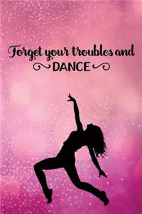 Forget Your Troubles and Dance