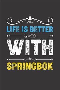 Life Is Better With Springbok