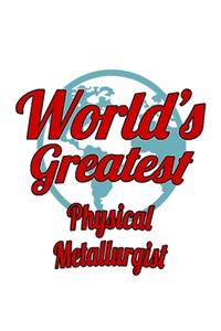 World's Greatest Physical Metallurgist