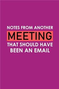 Notes From Another Meeting That Should Have Been An Email