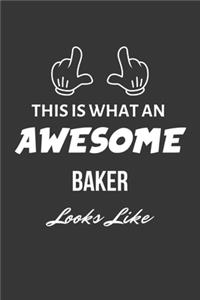 This Is What An Awesome Baker Looks Like Notebook