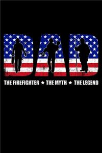 The Firefighter The Myth The Legend