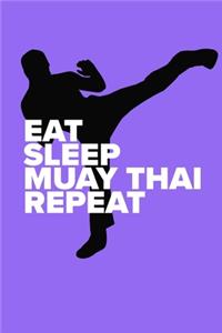 Eat Sleep Muay Thai Repeat - Kickboxing Notebook