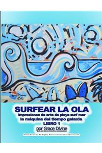 SURFEAR LA OLA impresiones de arte de playa surf mar la máquina del tiempo galaxia LIBRO 1 por Grace Divine