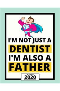 I'm Not Just A Dentist I'm Also A Father